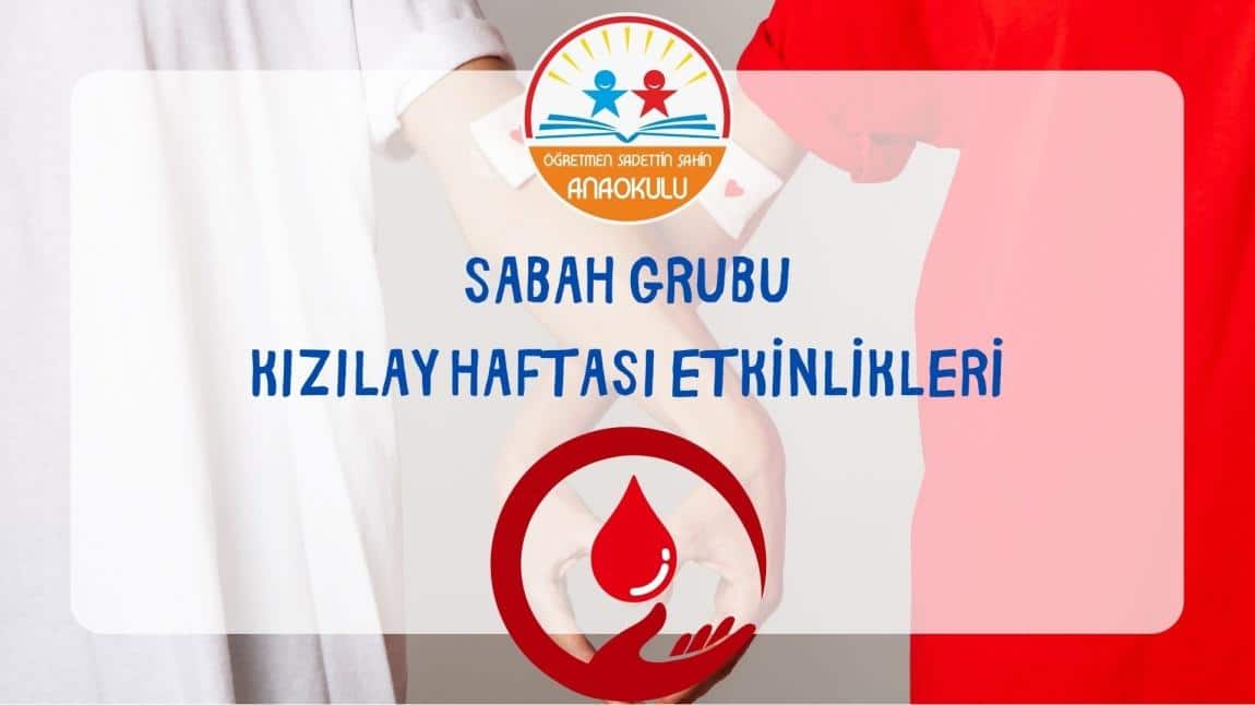 SABAH GRUBU KIZILAY HAFTASI ETKİNLİKLERİ