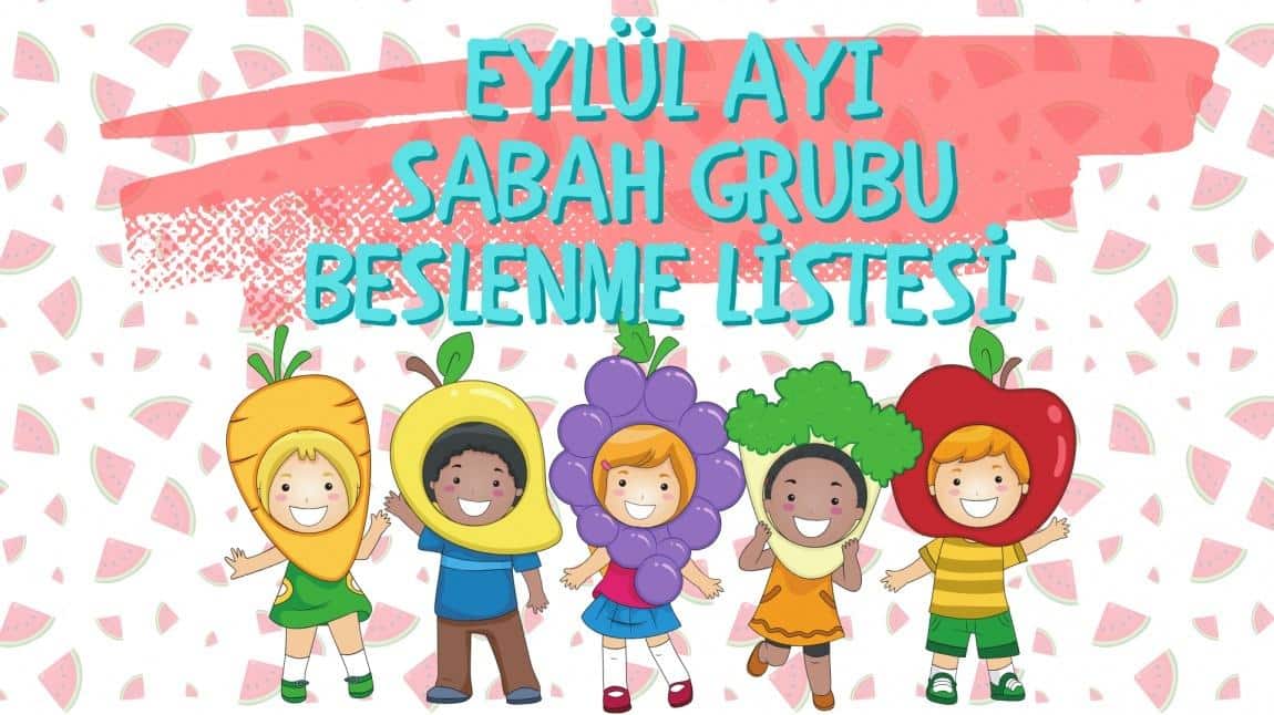 EYLÜL AYI SABAH GRUBU BESLENME LİSTESİ