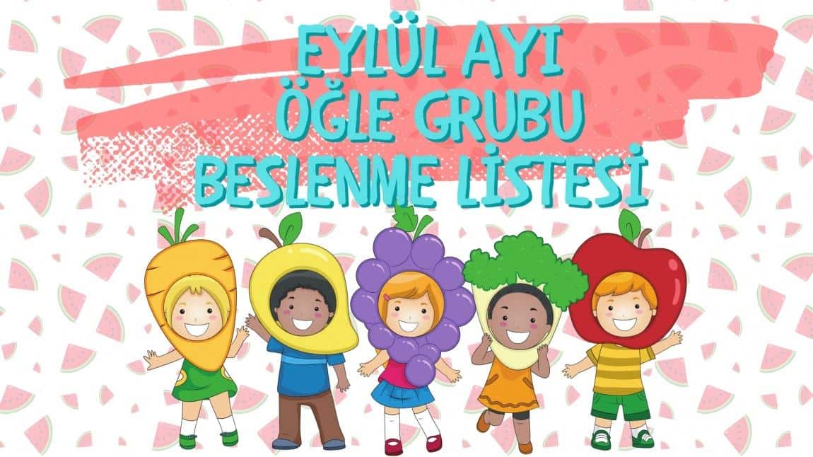 EYLÜL AYI ÖĞLE GRUBU BESLENME LİSTESİ